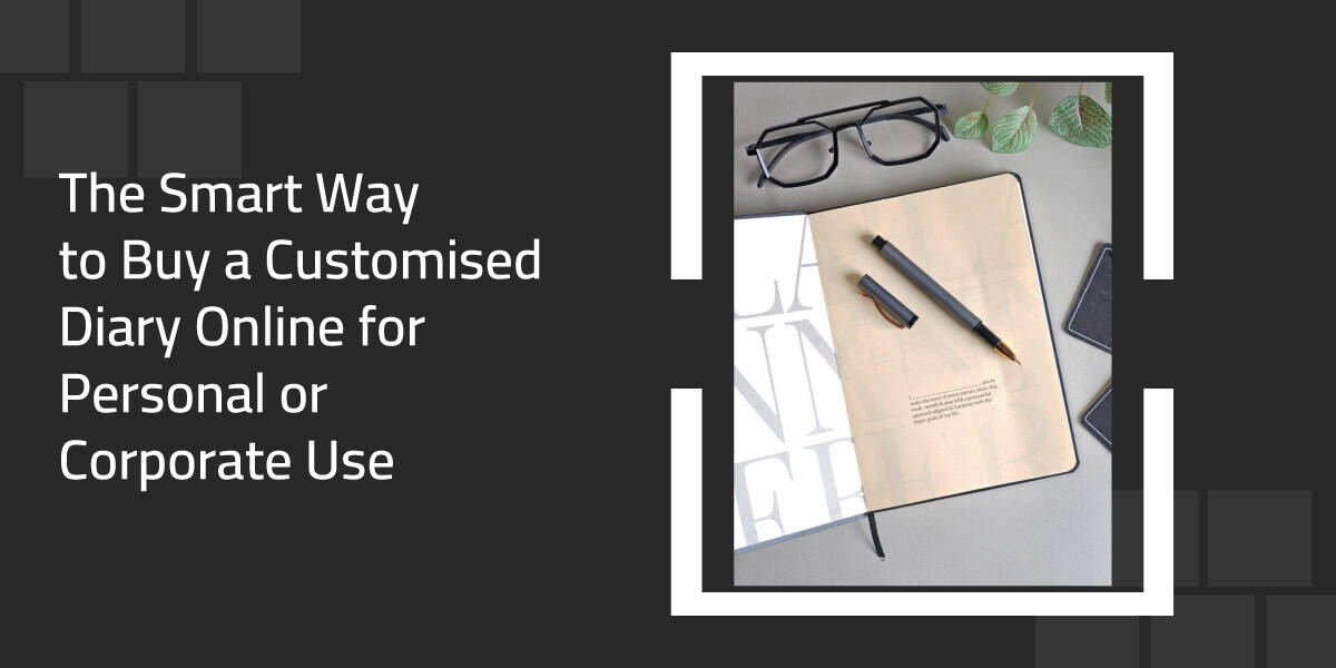 The Smart Way to Buy a Customised Diary Online for Personal or Corporate Use