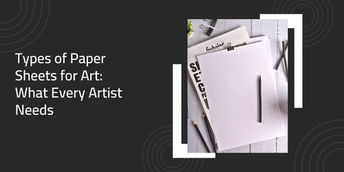 Craft Paper Sheets Types Types of Art Paper Sheets: A Guide for Every Artist